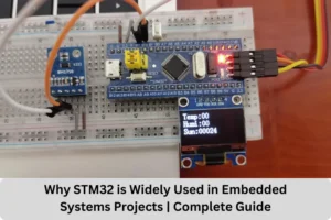 Why STM32 is Widely Used in Embedded Systems Projects Complete Guide Why STM32 is Widely Used in Embedded Systems Projects Complete Guide